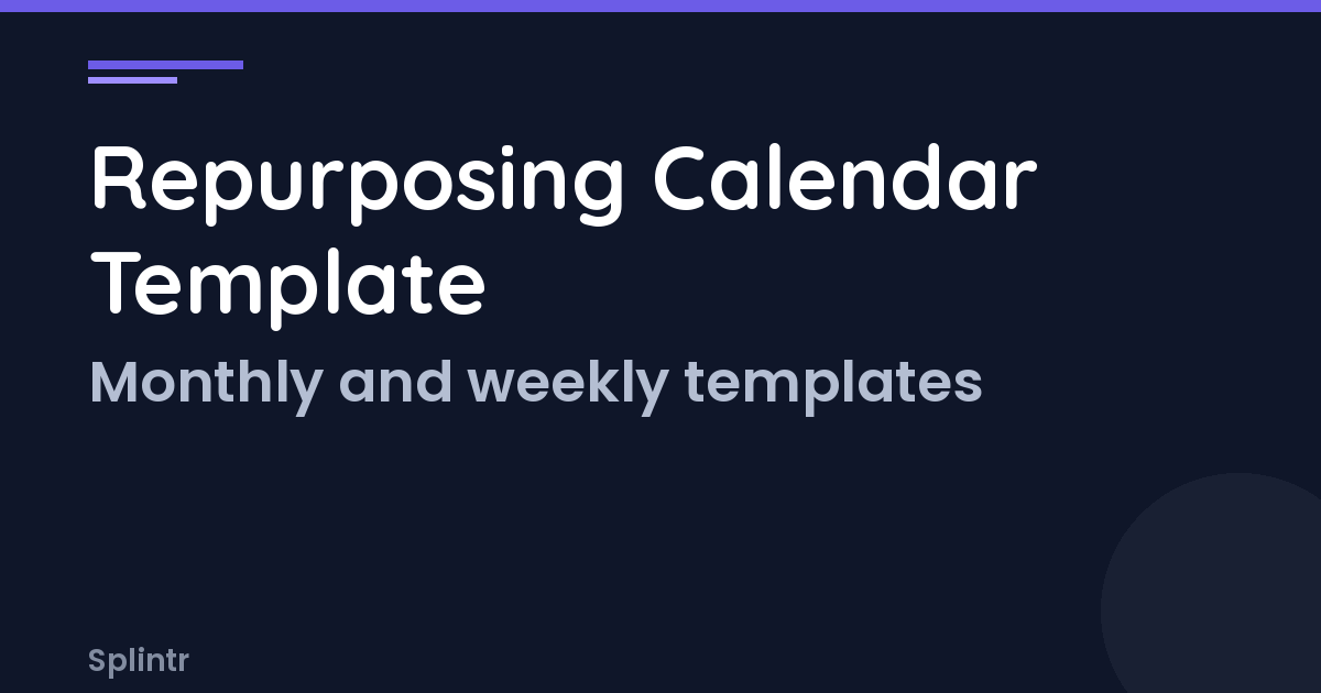 Content Repurposing Calendar Template: Weekly and Monthly Scheduling Guide