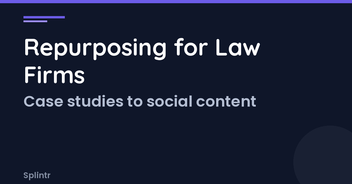 Content Repurposing for Lawyers: Turn Case Wins Into Client-Generating Content