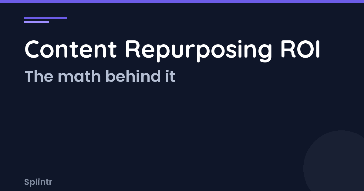 Content Repurposing ROI: The Math That Proves It's Worth It