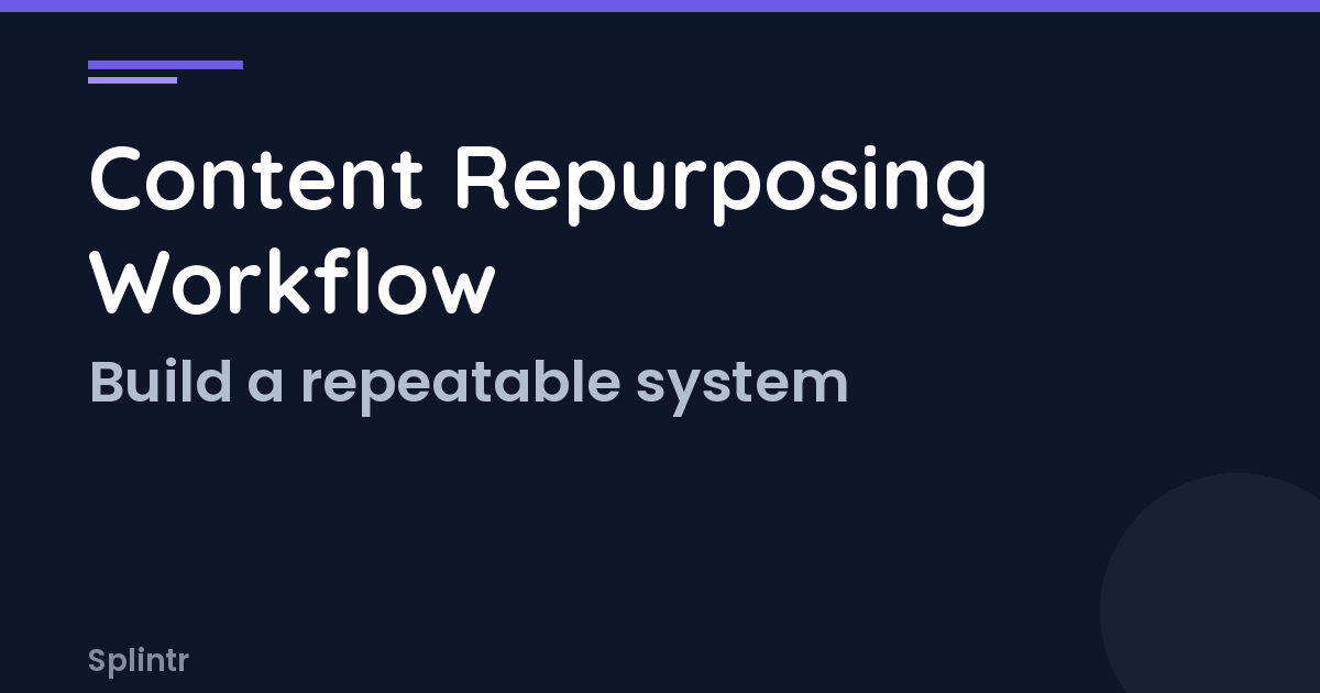 Build a Content Repurposing Workflow That Runs Like a Machine
