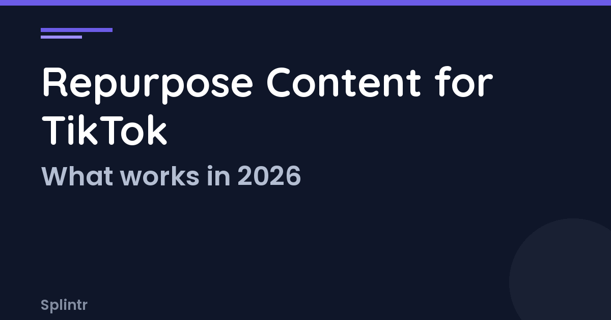 How to Repurpose Content for TikTok: Scripts, Hooks, and Formats