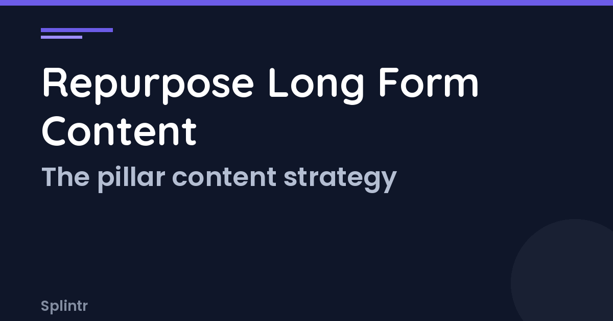 How to Repurpose Long-Form Content Into Weeks of Social Posts