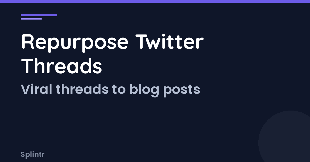 How to Repurpose Twitter Threads Into Blog Posts, Carousels, and More