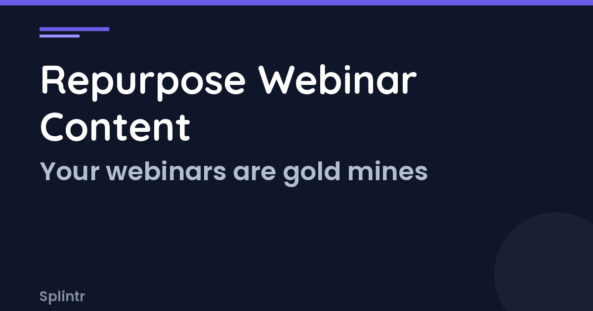 Repurpose Webinar Content